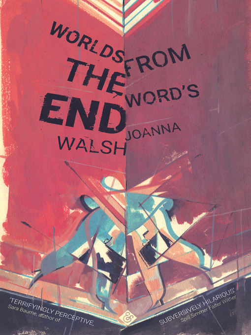 Title details for Worlds from the Word's End by Joanna Walsh - Available